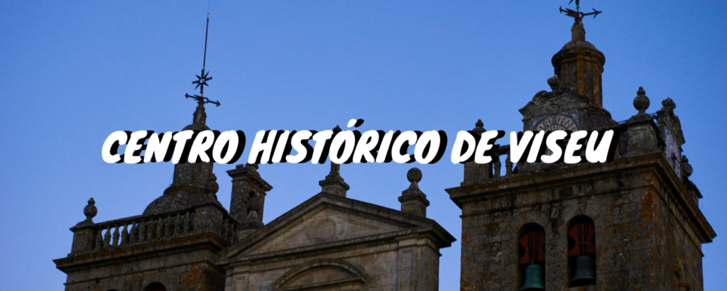 Header Centro Histórico de Viseu